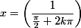 x = \left( \dfrac{1}{\frac{\pi }{2}+2k\pi }\right)
